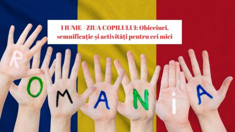 Ziua Copilului 2023: semnificație și tradiții. Ce se sărbătorește de fapt pe 1 iunie