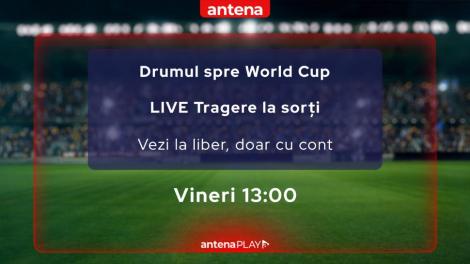 Cu cine ne batem pentru calificare? Tragerea la sorţi World Cup 2026! Vineri, ora 13:00, la Observator şi la liber în AntenaPLAY